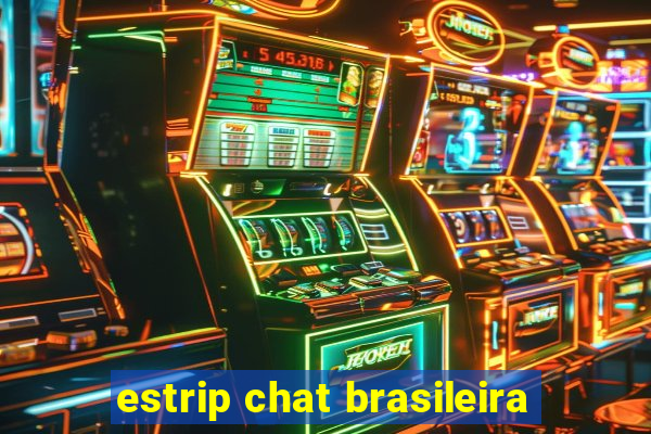 estrip chat brasileira